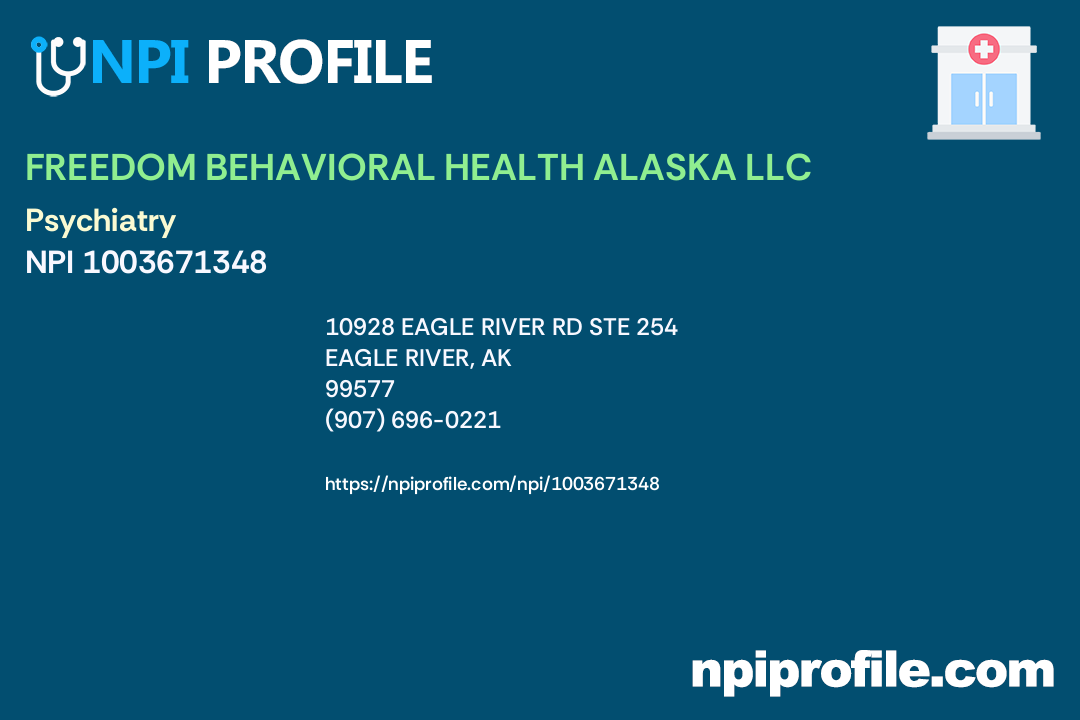 FREEDOM BEHAVIORAL HEALTH ALASKA LLC, NPI 1003671348 Psychiatry