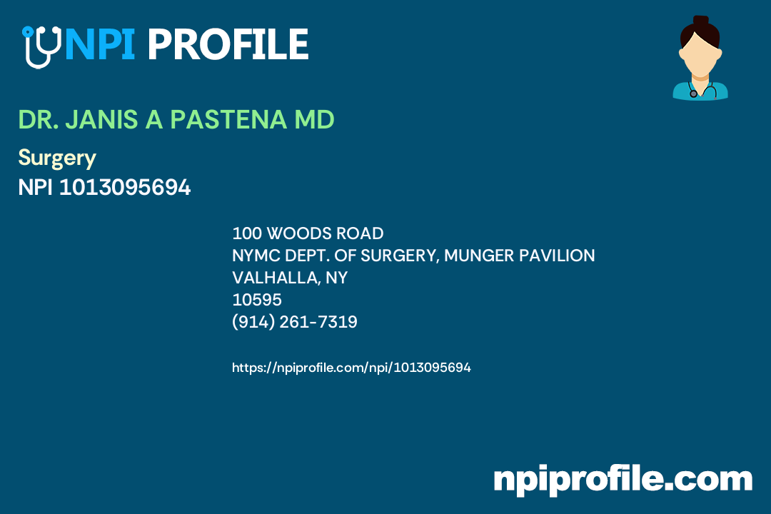 DR. JANIS A PASTENA MD, NPI 1013095694 Surgery in Valhalla, NY