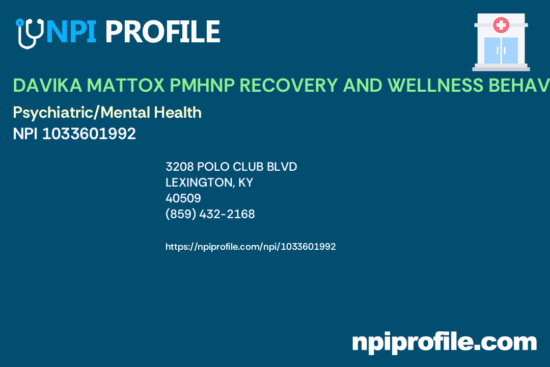 DAVIKA MATTOX PMHNP RECOVERY AND WELLNESS BEHAVIORAL HEALTH, NPI