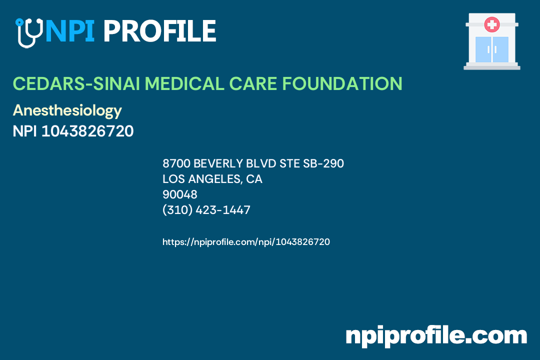 CEDARSSINAI MEDICAL CARE FOUNDATION, NPI 1043826720 Anesthesiology in Los Angeles, CA