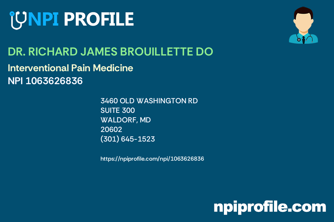DR. RICHARD JAMES BROUILLETTE DO, NPI 1063626836 Pain Medicine in