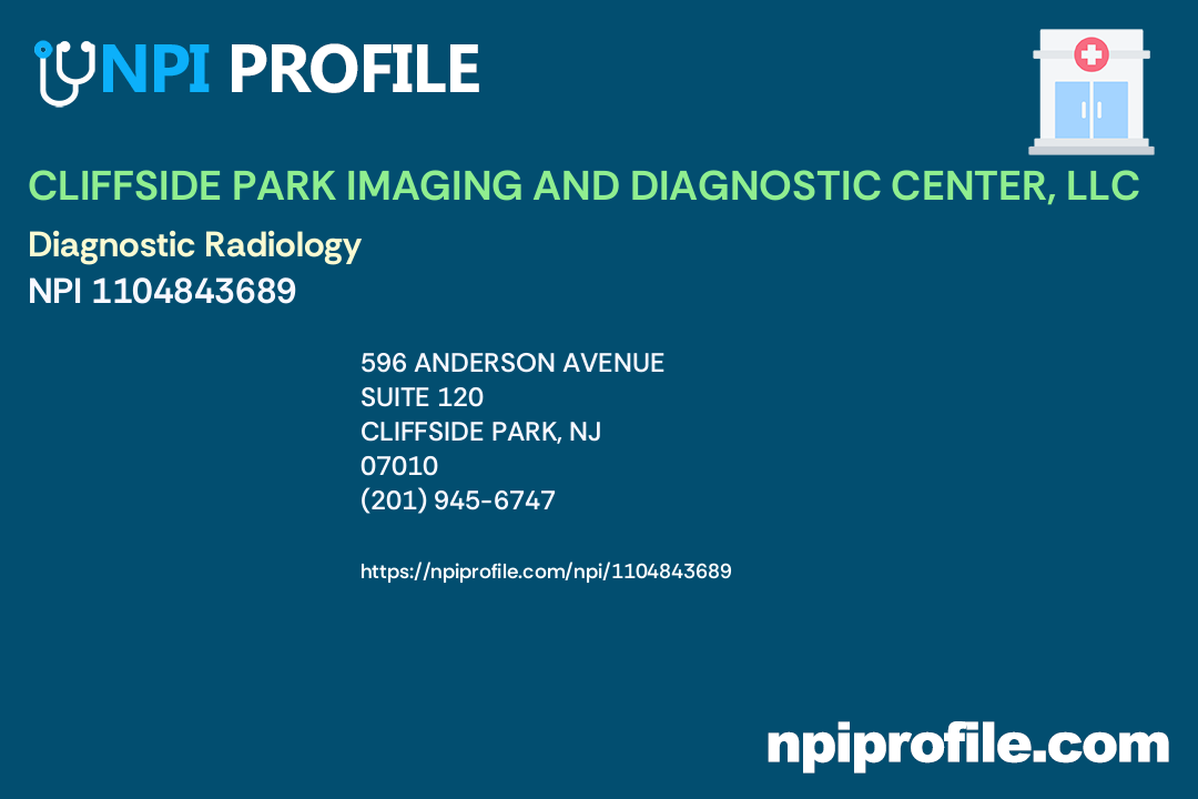 CLIFFSIDE PARK IMAGING AND DIAGNOSTIC CENTER, LLC, NPI 1104843689