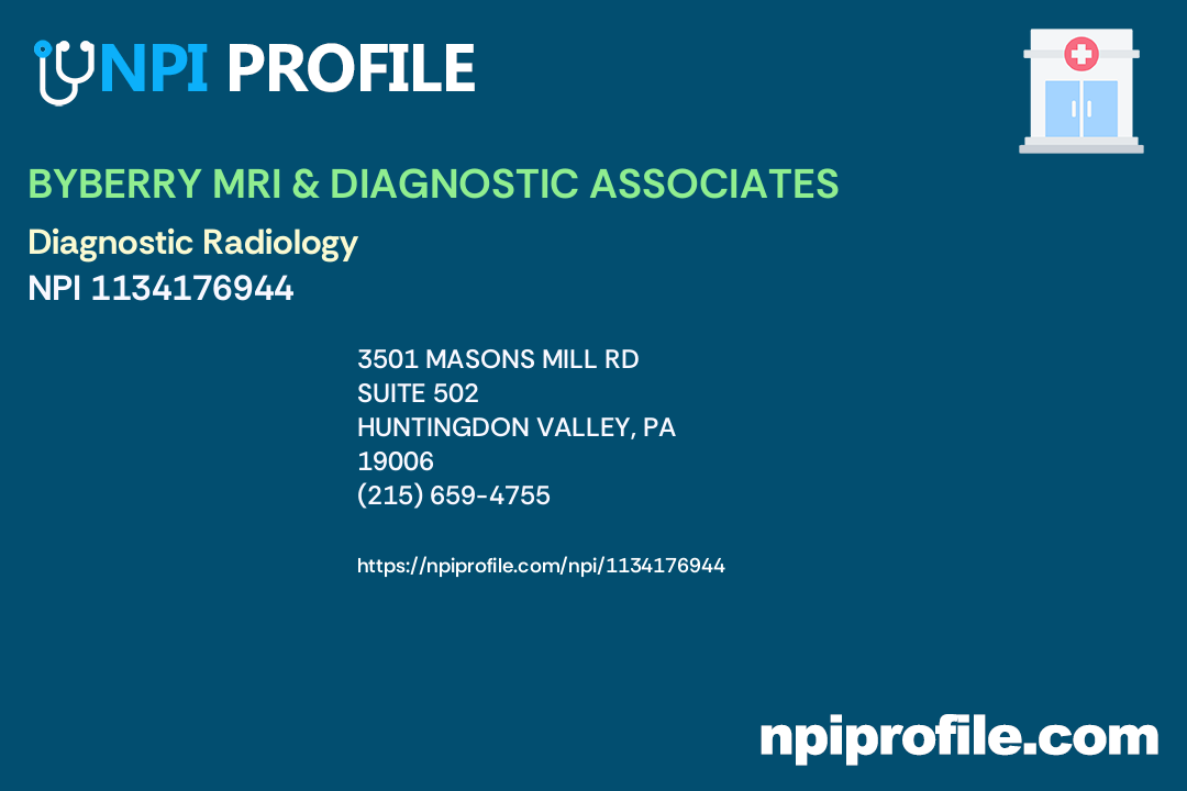 BYBERRY MRI & DIAGNOSTIC ASSOCIATES, NPI 1134176944 Radiology in