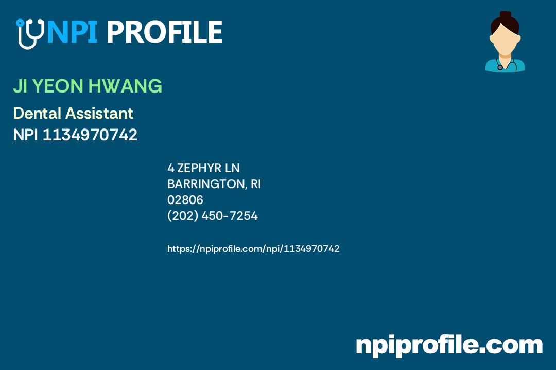 JI YEON HWANG, NPI 1134970742 - Dental Assistant in Barrington, RI