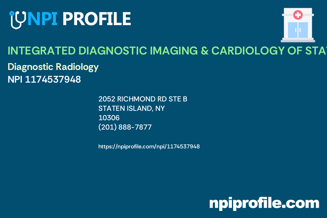 INTEGRATED DIAGNOSTIC IMAGING & CARDIOLOGY OF STATEN ISLAND P.C., NPI 1174537948 Radiology in
