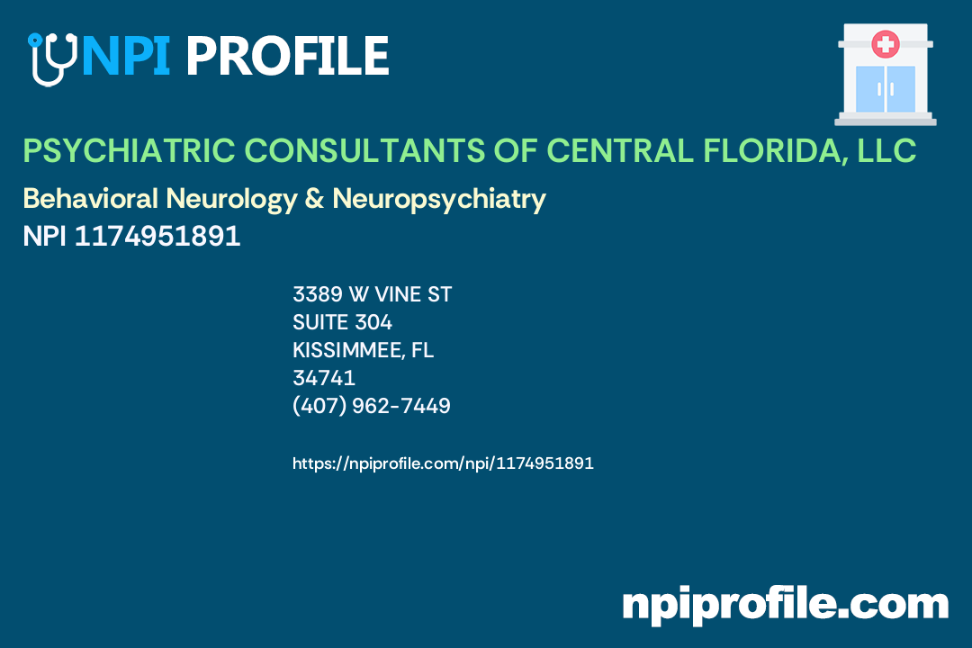 PSYCHIATRIC CONSULTANTS OF CENTRAL FLORIDA, LLC, NPI 1174951891