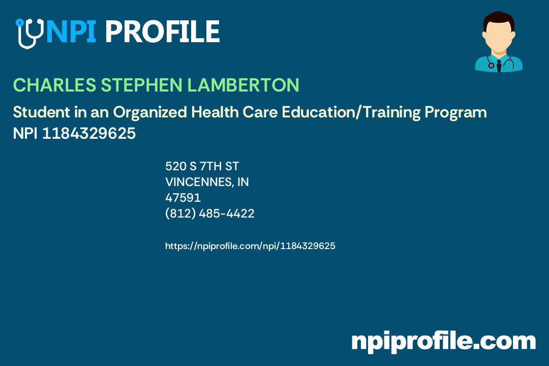 CHARLES STEPHEN LAMBERTON, NPI 1184329625 Student in an Organized