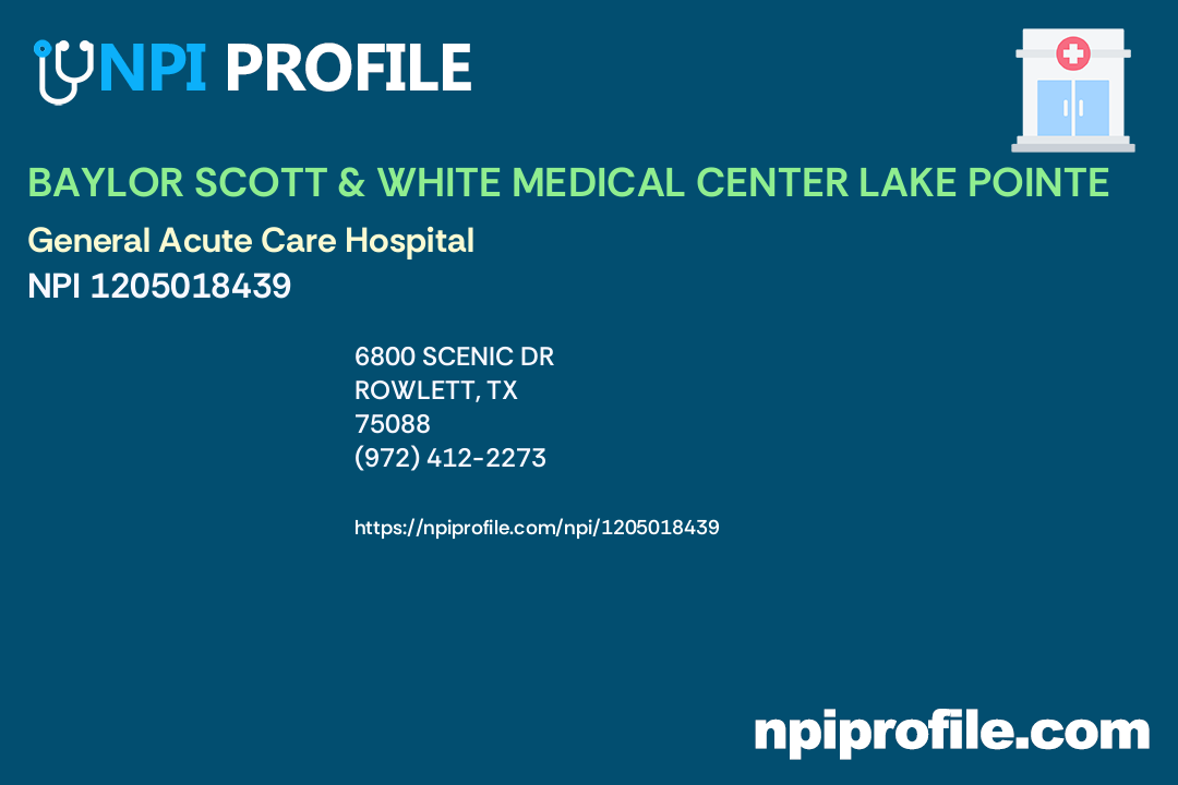 BAYLOR SCOTT & WHITE MEDICAL CENTER LAKE POINTE, NPI 1205018439