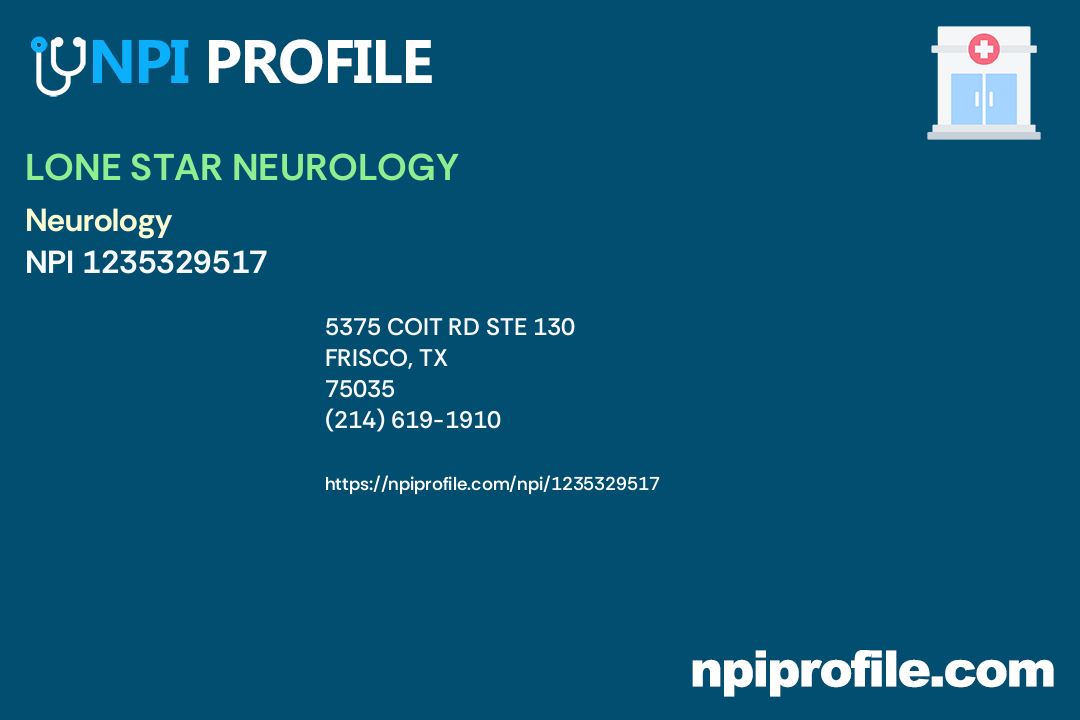 LONE STAR NEUROLOGY, NPI 1235329517 Psychiatry & Neurology in Frisco, TX