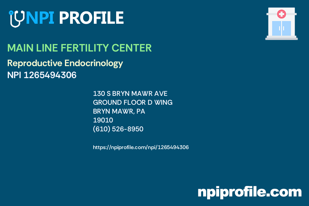MAIN LINE FERTILITY CENTER, NPI 1265494306 Obstetrics & Gynecology in