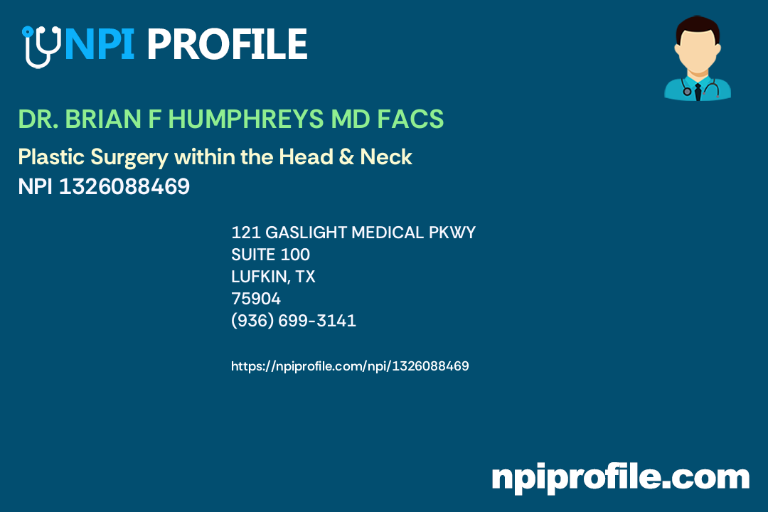 DR. BRIAN F HUMPHREYS MD FACS, NPI 1326088469 Otolaryngology in