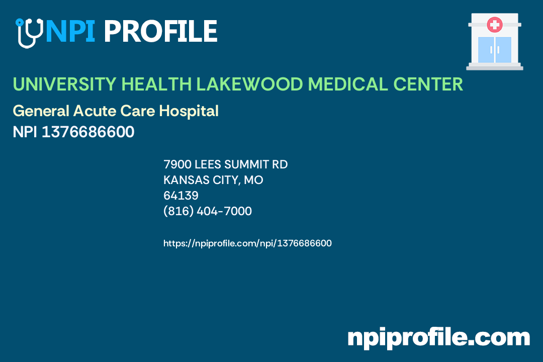 UNIVERSITY HEALTH LAKEWOOD MEDICAL CENTER - NPI 1376686600 - General ...