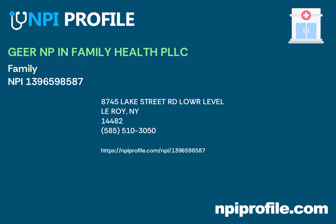 GEER NP IN FAMILY HEALTH PLLC, NPI 1396598587 Nurse Practitioner in
