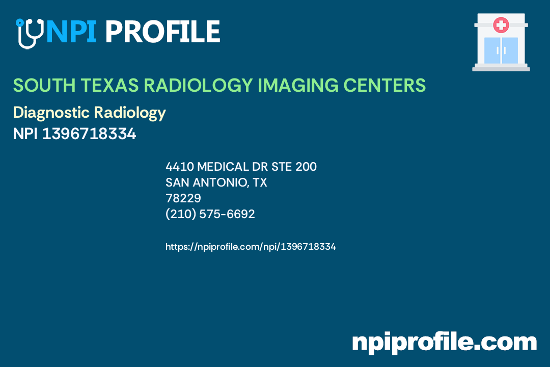 SOUTH TEXAS RADIOLOGY IMAGING CENTERS, NPI 1396718334 Radiology in