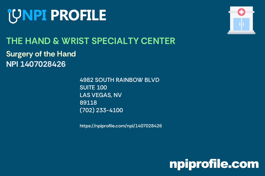 THE HAND & WRIST SPECIALTY CENTER, NPI 1407028426 Surgery in Las