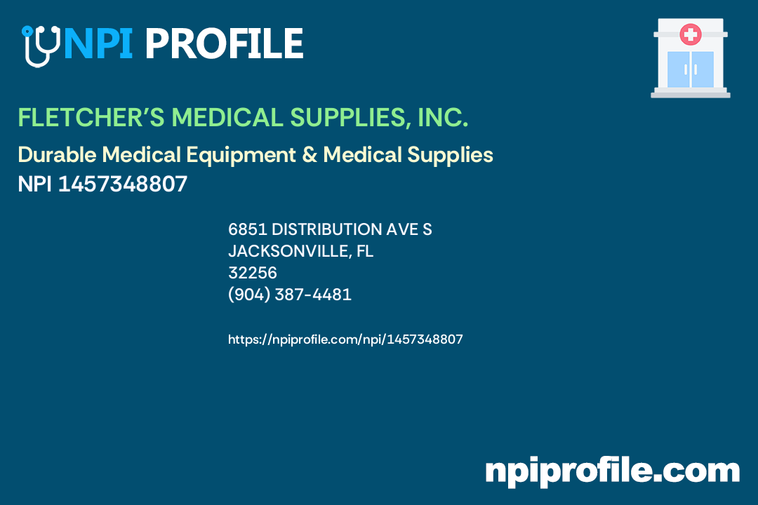FLETCHER'S MEDICAL SUPPLIES, INC., NPI 1457348807 Durable Medical