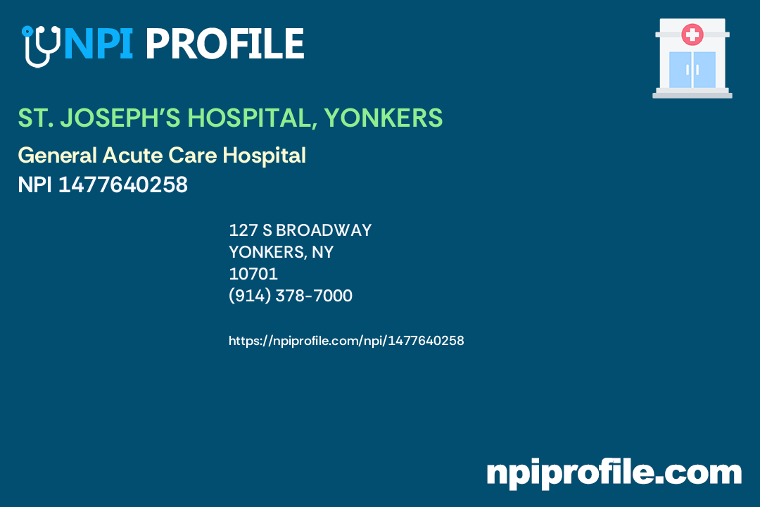 ST. JOSEPH'S HOSPITAL, YONKERS, NPI 1477640258 General Acute Care