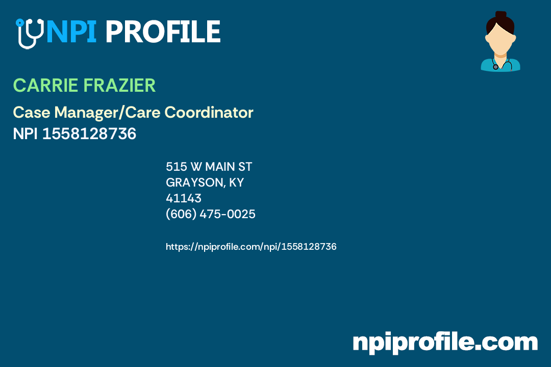 CARRIE FRAZIER, NPI 1558128736 Case Manager/Care Coordinator in