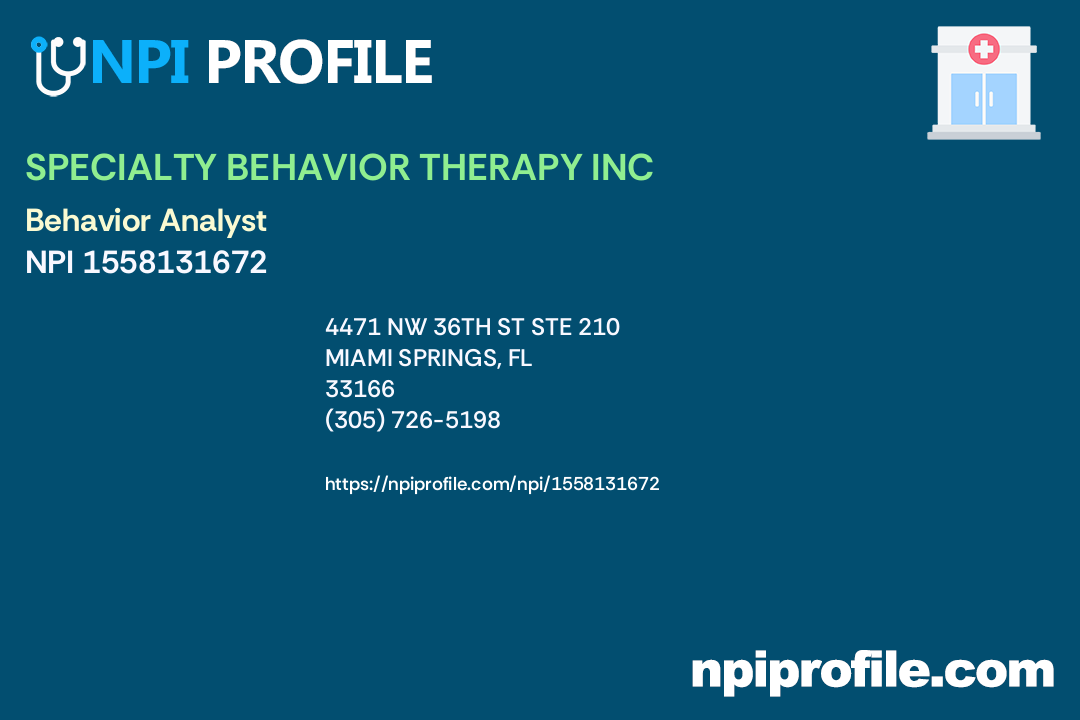 SPECIALTY BEHAVIOR THERAPY INC, NPI 1558131672 Behavior Analyst in Miami Springs, FL