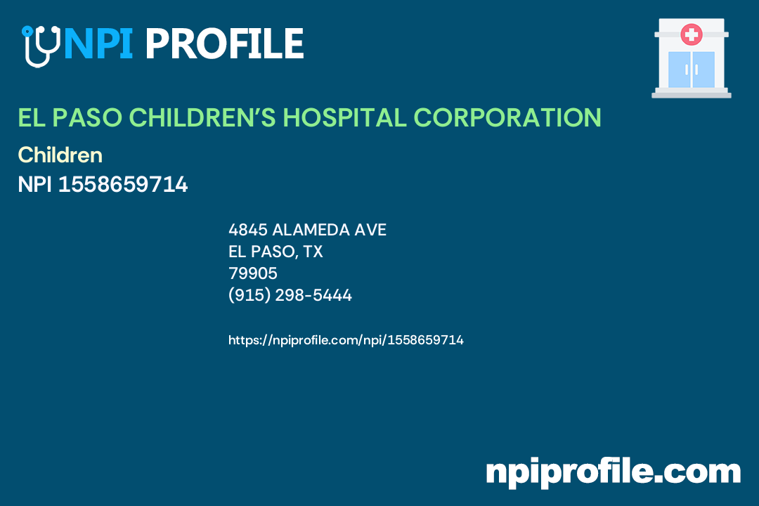 EL PASO CHILDREN'S HOSPITAL CORPORATION, NPI 1558659714 General Acute