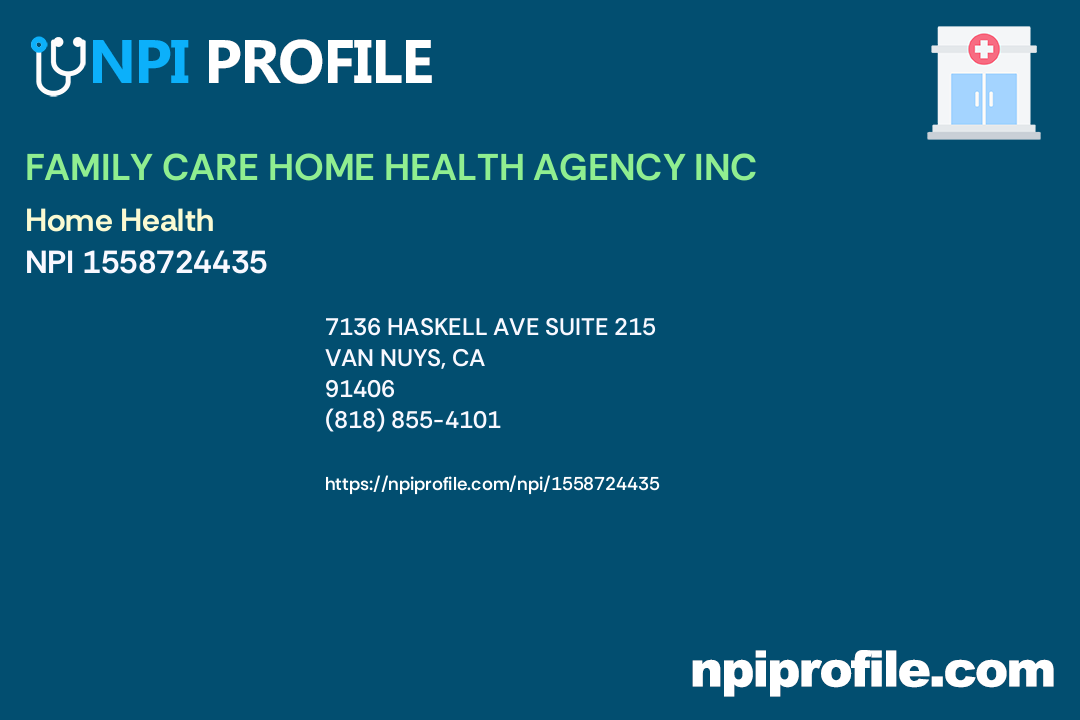 FAMILY CARE HOME HEALTH AGENCY INC, NPI 1558724435 Home Health in Van Nuys, CA