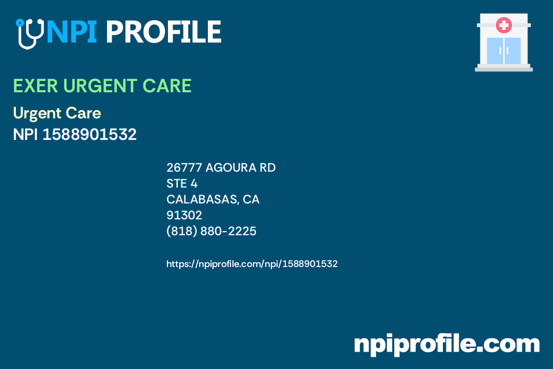 EXER URGENT CARE, NPI 1588901532 Clinic/Center in Calabasas, CA