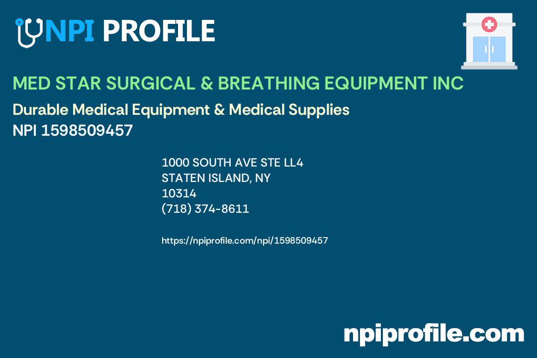 MED STAR SURGICAL & BREATHING EQUIPMENT INC, NPI 1598509457 Durable