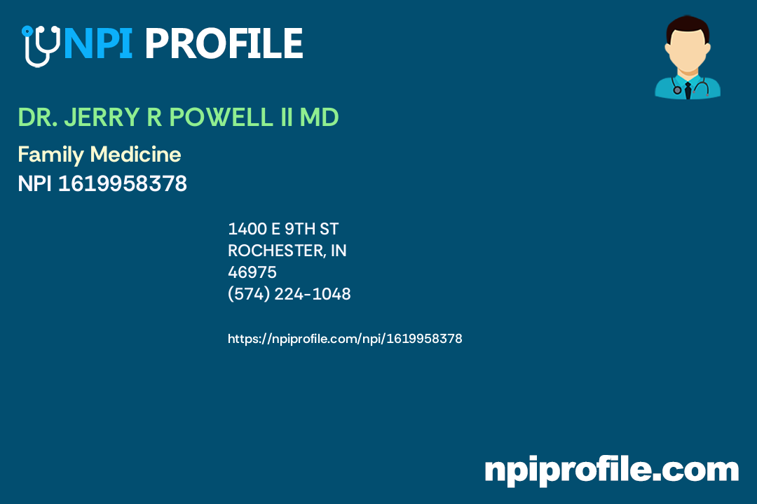 DR. JERRY R POWELL II MD, NPI 1619958378 Family Medicine in Rochester, IN