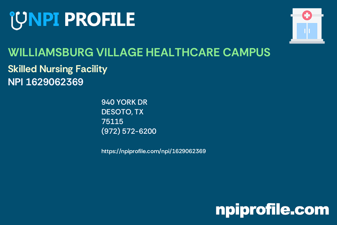 WILLIAMSBURG VILLAGE HEALTHCARE CAMPUS, NPI 1629062369 Skilled Nursing Facility in Desoto, TX
