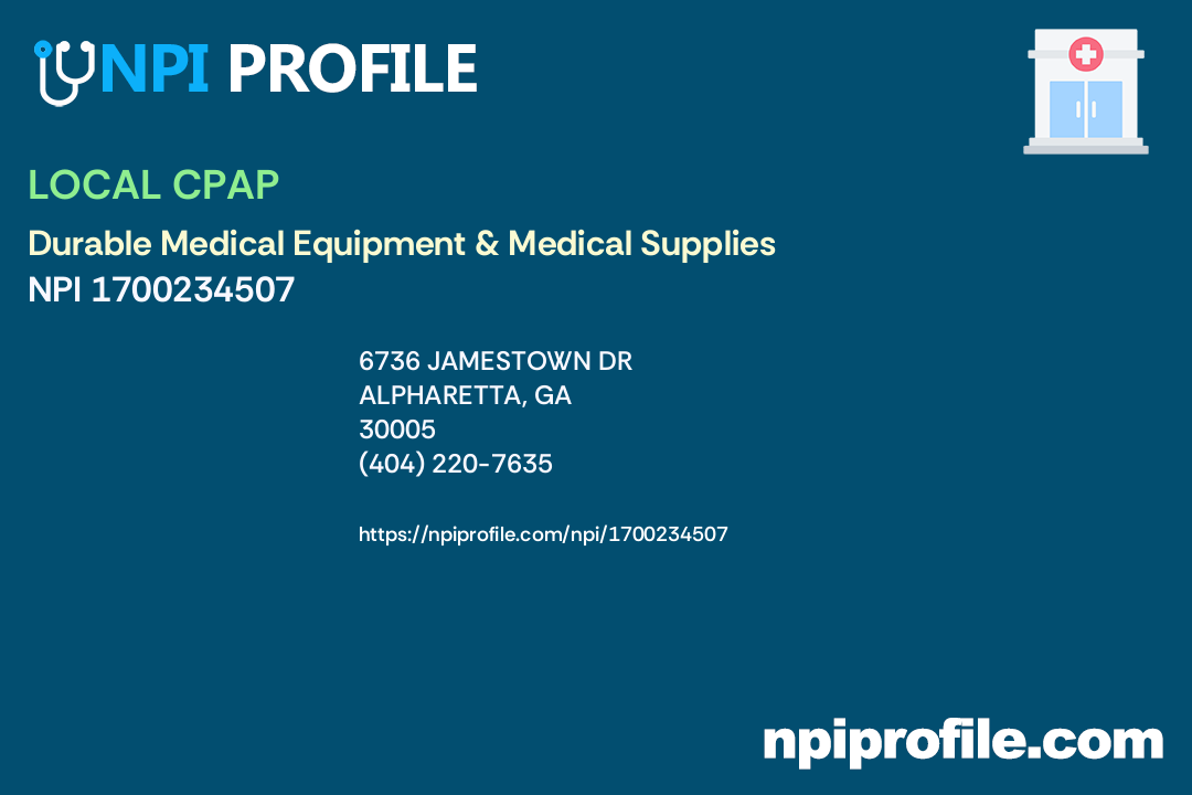 LOCAL CPAP, NPI 1700234507 Durable Medical Equipment & Medical Supplies in Alpharetta, GA