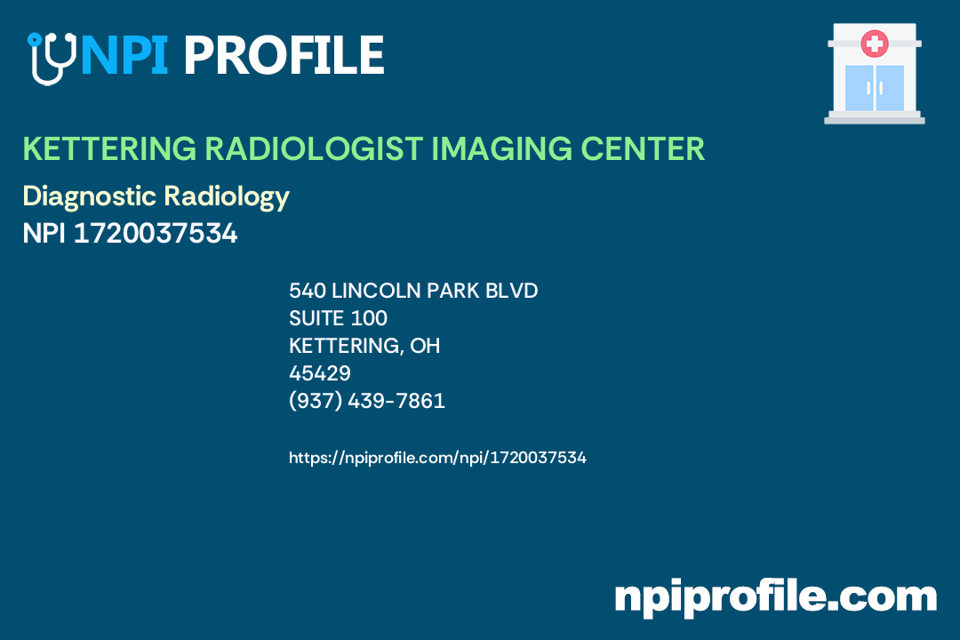 KETTERING RADIOLOGIST IMAGING CENTER, NPI 1720037534 Radiology in Kettering, OH