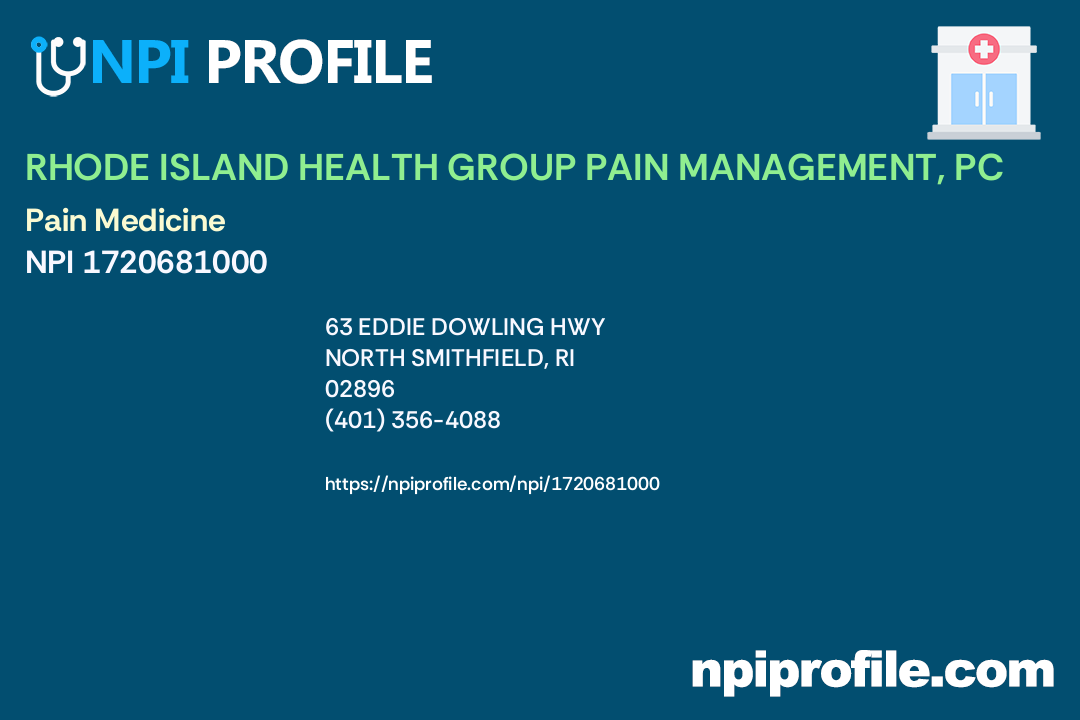 RHODE ISLAND HEALTH GROUP PAIN MANAGEMENT, PC, NPI 1720681000 Pain