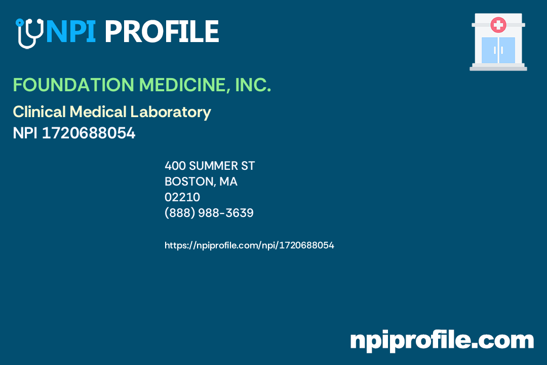 FOUNDATION MEDICINE, INC., NPI 1720688054 Clinical Medical Laboratory in Cambridge, MA