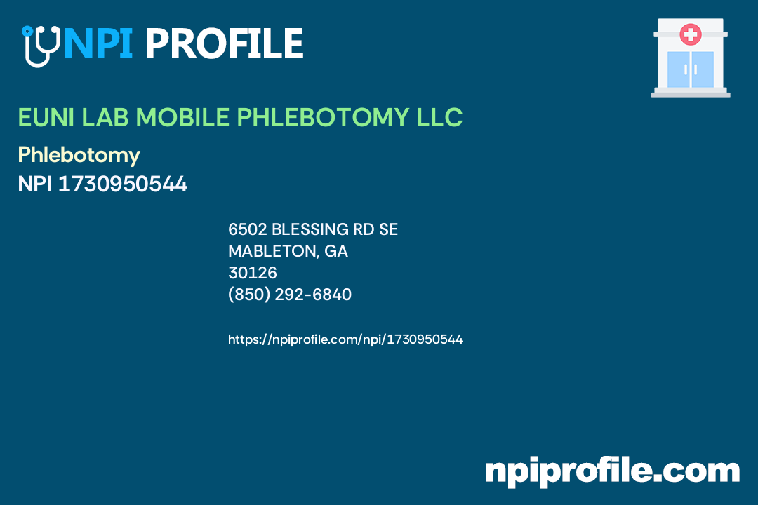 EUNI LAB MOBILE PHLEBOTOMY LLC NPI 1730950544 Technician Pathology EUNI LAB MOBILE PHLEBOTOMY LLC NPI 1730950544 Technician Pathology