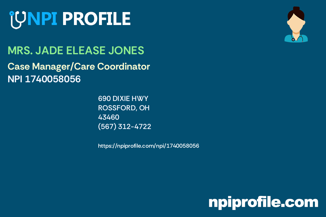 MRS. JADE ELEASE JONES, NPI 1740058056 Case Manager/Care Coordinator