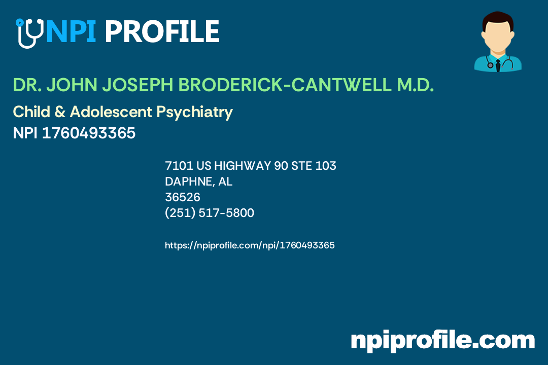 DR. JOHN JOSEPH BRODERICKCANTWELL M.D., NPI 1760493365 Psychiatry