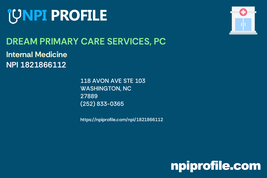 DREAM PRIMARY CARE SERVICES, PC, NPI 1821866112 Internal Medicine in Washington, NC