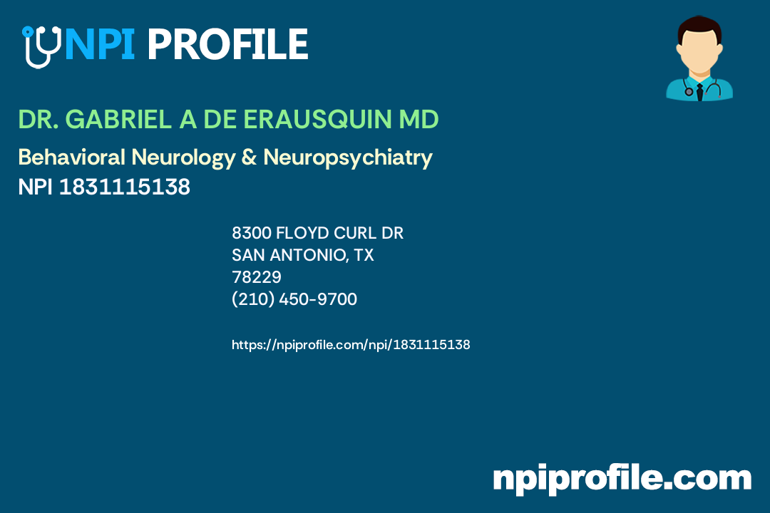 DR. GABRIEL A DE ERAUSQUIN MD, NPI 1831115138 Psychiatry & Neurology