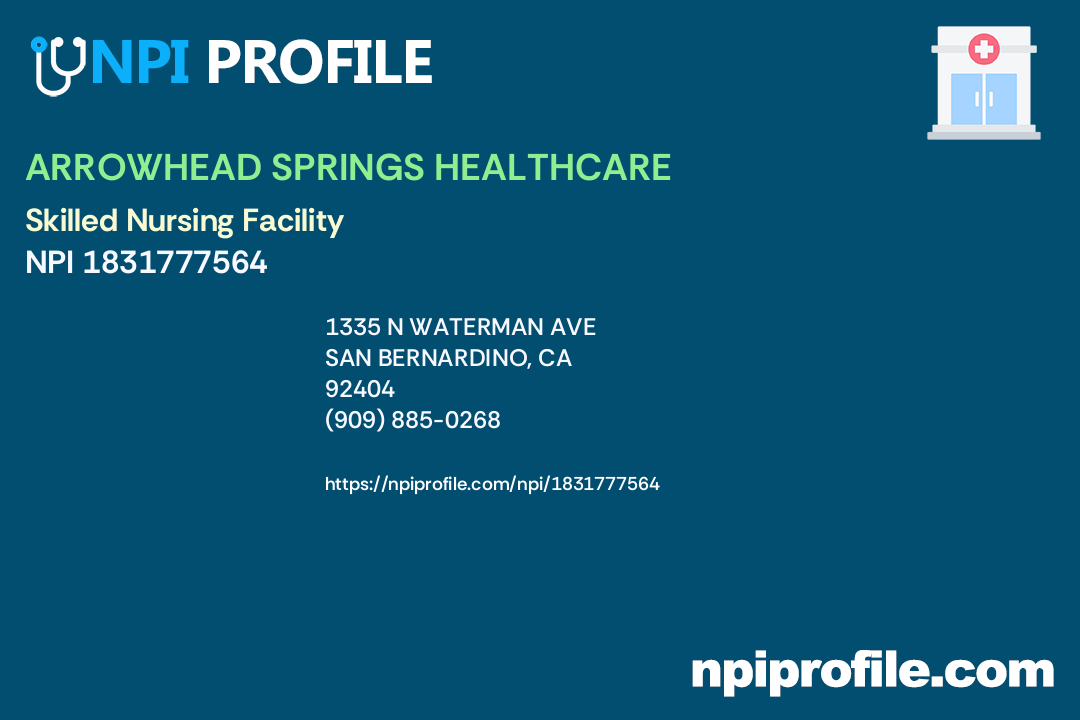 ARROWHEAD SPRINGS HEALTHCARE, NPI 1831777564 Skilled Nursing Facility