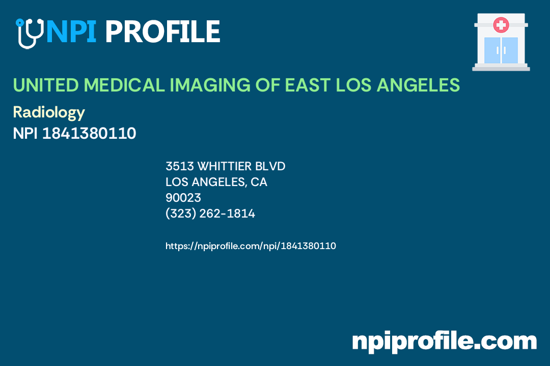 UNITED MEDICAL IMAGING OF EAST LOS ANGELES, NPI 1841380110 Clinic