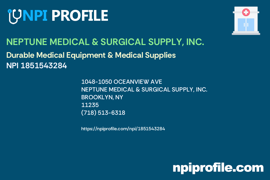 NEPTUNE MEDICAL & SURGICAL SUPPLY, INC., NPI 1851543284 Durable