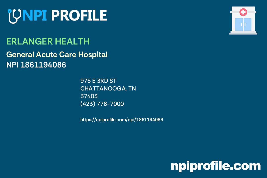 ERLANGER HEALTH, NPI 1861194086 General Acute Care Hospital in Chattanooga, TN