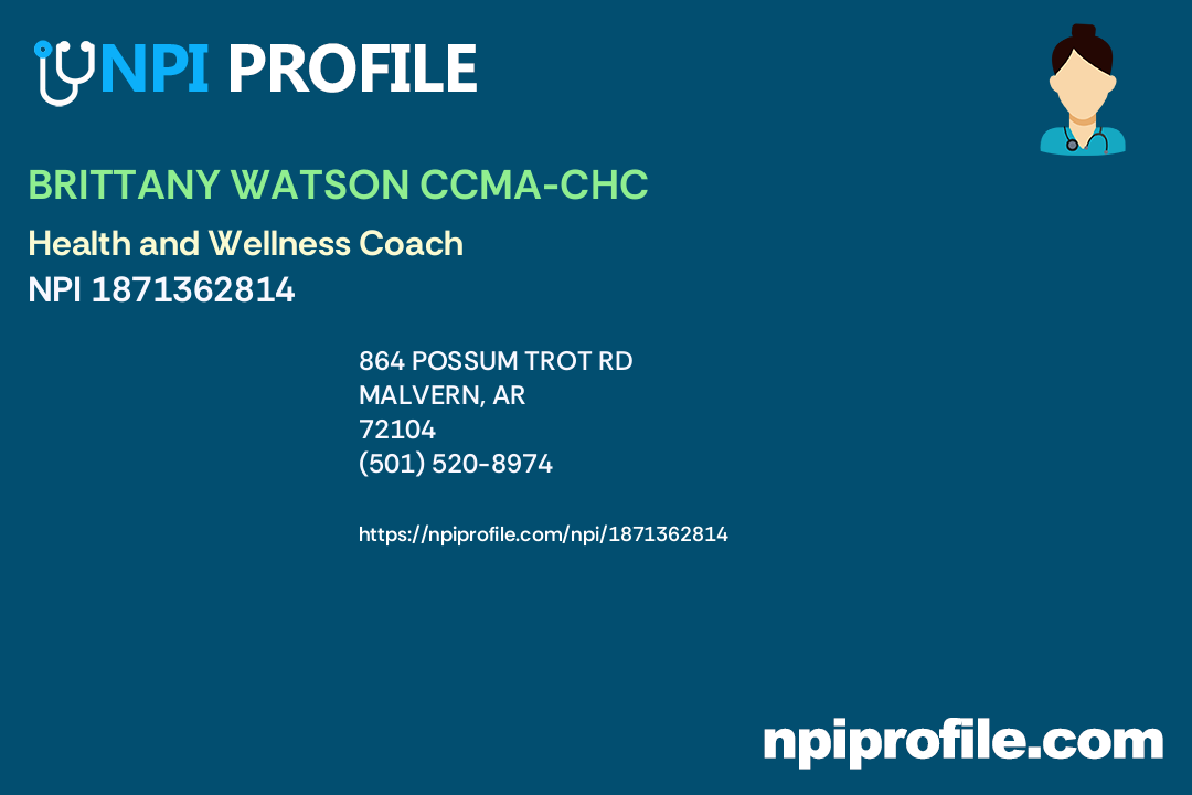 BRITTANY WATSON CCMACHC, NPI 1871362814 Health and Wellness Coach in Malvern, AR