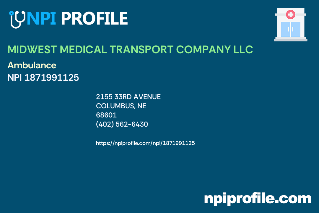 MIDWEST MEDICAL TRANSPORT COMPANY LLC, NPI 1871991125 Ambulance in