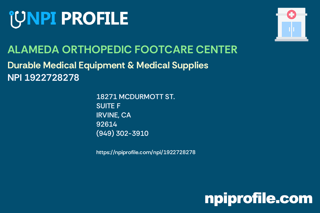 ALAMEDA ORTHOPEDIC FOOTCARE CENTER, NPI 1922728278 Durable Medical