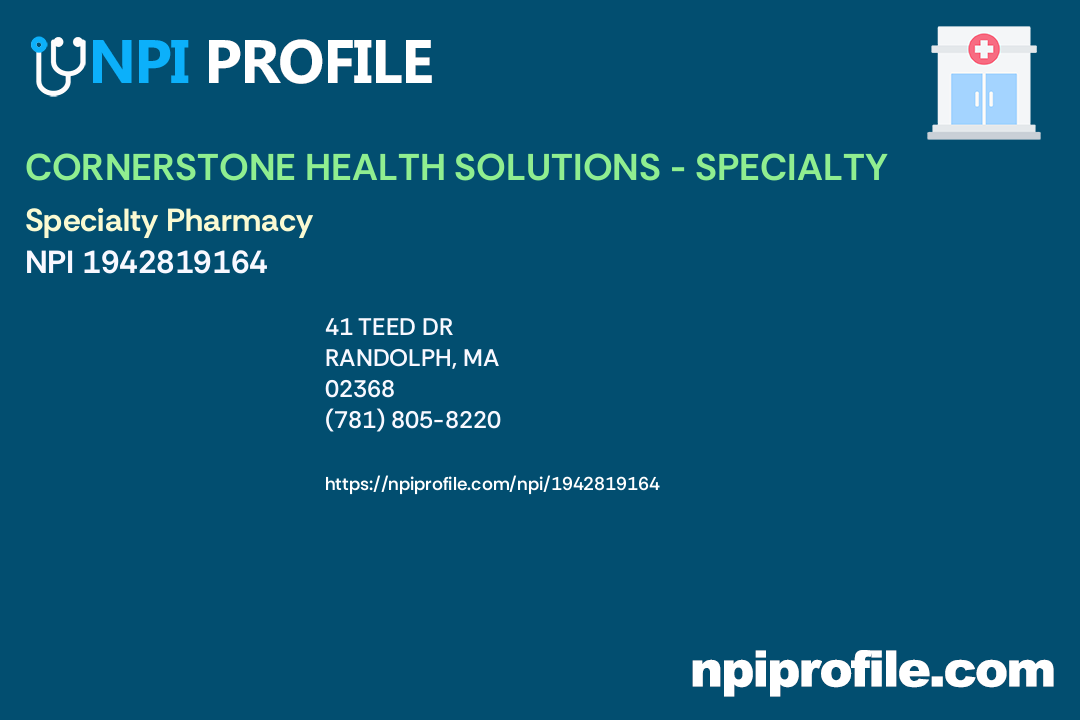 CORNERSTONE HEALTH SOLUTIONS SPECIALTY, NPI 1942819164 Pharmacy in