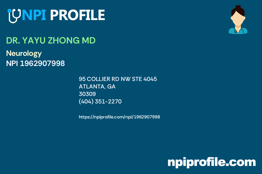 DR. YAYU ZHONG MD, NPI 1962907998 Psychiatry & Neurology in Atlanta, GA
